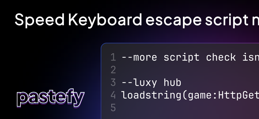 Speed Keyboard escape script no key.lua